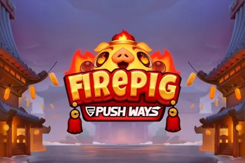 Fire Pig Push Ways — Slot von Push Gaming